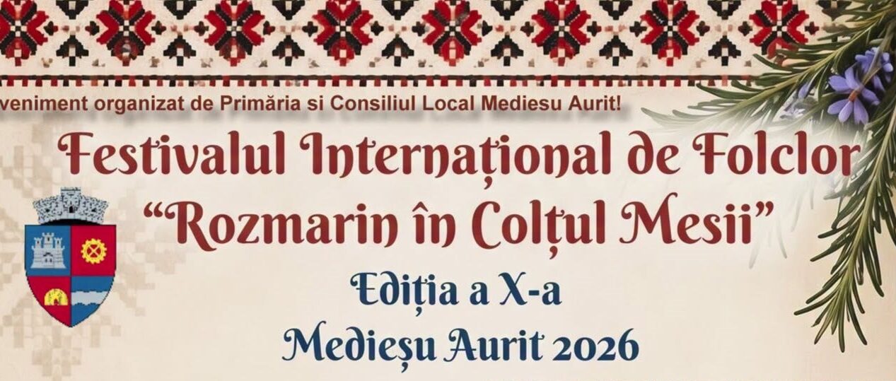 EVENIMENT. Medieșu Aurit, în straie de sărbătoare. A X-a ediție a Festivalului Internațional de Folclor „Rozmarin în colțul mesii”